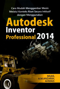 Cara Mudah Menggambar Mesin Melalui Konteks Riset Secara Inklusif Dengan Menggunakan Autodesk Inventor Professional 2014