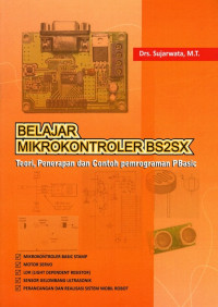 Belajar Mikrokontroler BS2SX: Teori, Penerapan, dan Contoh Pemrograman PBasic