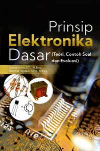 Prinsip Elektronika Dasar: Teori, Contoh Soal, dan Evaluasi