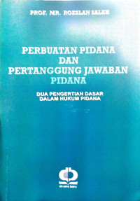 Perbuatan Pidana Dan Pertanggung Jawaban Pidana