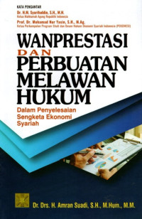 Wanprestasi dan Perbuatan Melawan Hukum Dalam Penyelesaian Sengketa Ekonomi Syariah