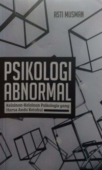 Psikologi Abnormal: Kelainan-Kelainan Psikilogis Yang Harus Anda Ketahui