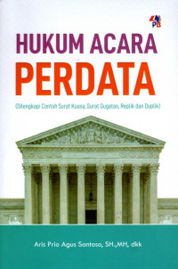 Hukum Acara Perdata ( Dilengkapi Contoh Surat Kuasa, Surat Gugatan, Replik dan Duplik)