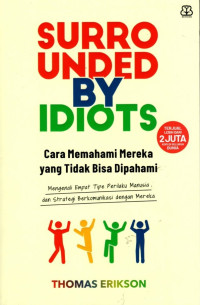 Surronded By Idiots: Cara Memahami Mereka Yang Tidak Bisa Dipahami