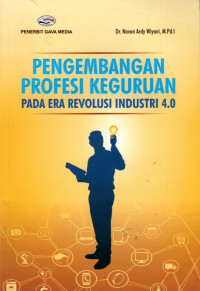 Pengembangan Profesi Keguruan Pada Era Revolusi Industri 4.0