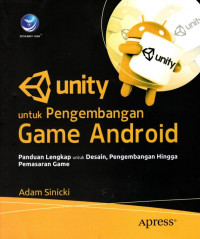 Unity Untuk Pengembangan Game Android: Sebuah Panduan Lengkap Untuk Desain, Pengembangan Hingga Pemasaran Game