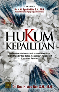 Hukum Kepalilitan: Perbuatan Melawan Hukum Oleh Debitur, Kepailitan Lintas Batas, Kepailitan Perspektif Ekonomi Syariah