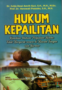 Hukum Kepailitan: Kepastian Hukum Penjualan Benda Tidak Bergerak Secara di Bawah Tangan Oleh Kuratot