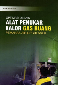 Optimasi Desain Alat Penukar Kalor Gas Buang pemanas Air Degreaser