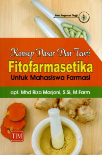 Konsep Dasar dan Teori Fitofarmasetika: Untuk Mahasiswa Farmasi