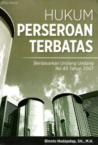 Hukum Perseroan Terbatas: Berdasarkan Undang-Undang No. 40 Tahun 2007