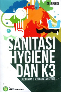 Sanitasi Hygiene dan K3: Kesehatan dan Keselamatan Kerja