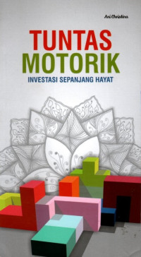 Tuntas Motorik: Investasi Sepanjang Hayat