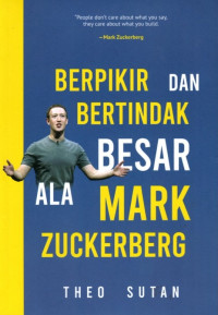 Berpikir dan Bertindak Besar Ala Mark Zuckerberg