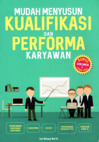 Mudah Menyusun Kualifikasi dan Performa Karyawan