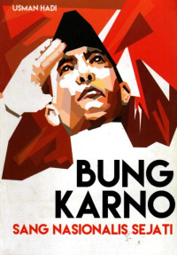 Bung Karno Sang Nasionalis Sejati