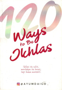 120 Ways To Be Ikhlas