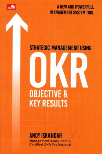 Strategic Management Using OKR: A New and Powerful Management System Tool