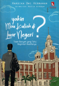 Yakin Mau Kuliah di Luar Negeri?: Tidak Banyak yang Tahu, Beginilah Realitanya