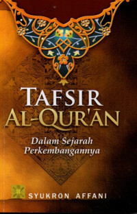 Tafsir Al-Qur'an: Dalam Sejarah dan Perkembangannya