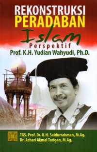 Rekontruksi Peradaban Islam: Perspektif Prof. K. H. Yudian Wahyudi, Ph.D.