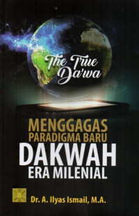 The True Da'wa Mengaggas Paradigma Baru Dakwah Era Milenial