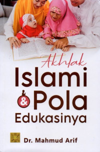 Akhlak Islami dan Pola Edukasinya