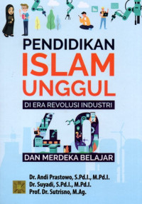 Pendidikan Islam Unggul di Era Revolusi Industri 4,0 Dan Merdeka Belajar