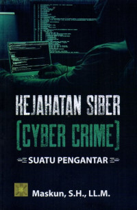 Kejahatan Siber (Cyber Crime): Suatu Pengantar