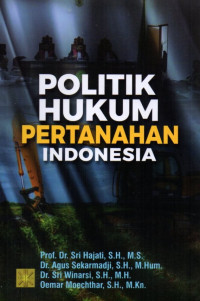 Politik Hukum Pertanahan Indonesia