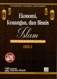 Ekonomi, Keuangan, dan Bisnis Islam: Solusi Keadilan dan Kesejahteraan