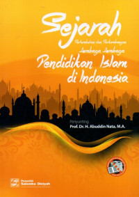 Sejarah Pertumbuhan dan Perkembangan Lembaga-Lembaga Pendidikan Islam di Indonesia