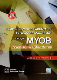 Praktikum Komputer Akuntansi Perusahaan Manufaktur Dengan MyYOB Accounting v24 dan Premier v19