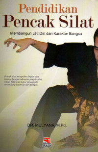 Pendidikan Pencak Silat: Membangun Jati Diri dan Karakter Bangsa