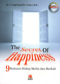 The Secret Of Happiness: 9 Rahasia Hidup Mulia dan Berkah