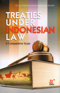 Treaties Under Indonesian Law: A Comparative Study