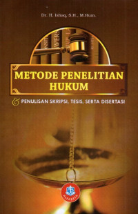 Metode Penelitian Hukum dan Penulisan Skripsi, Tesis, Serta Disertasi