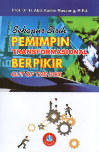 Sekapur Sirih Pemimpin Transformasional Berpikir Out Of The Box