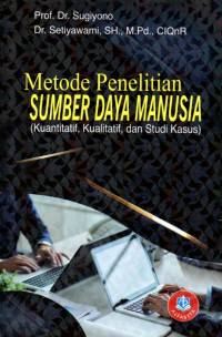 Metode Penelitian Sumber Daya Manusia: Kuantitatif, Kualitatif, dan Studi Kasus