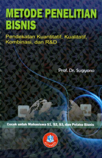 Metode Penelitian Bisnis: Pendekatan Kuantitatif, Kualitatif, Kombinasi, dan R&D