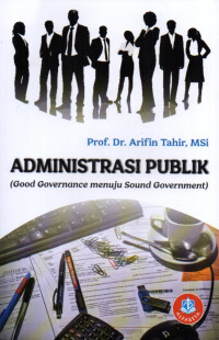 Administrasi Publik: Good Governance Menuju Sound Government