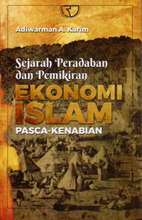 Sejarah Peradaban dan Pemikiran Ekonomi Islam: Pasca-Kenabia