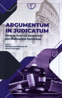 Argumentum In Judicatum: Senarai Analisis Konstitusi dan Mahkamah Kosntitusi