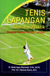 Tenis Lapangan: Teori dan Praktik Disertau Variasi-variasi Latihan