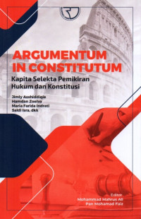 Argumentum In Constitutum: Kapita Selekta Pemikiran Hukum dan Konstitusi