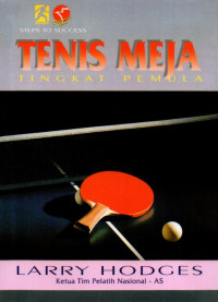 Tenis Meja: Langkah-Langkah Menuju Keberhasilan