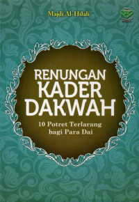 Renungan Kader Dajwah: 10 Potret Terlarang bagi Para Dai