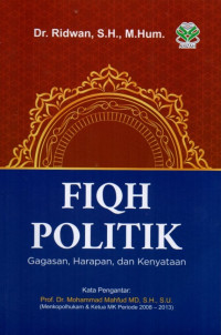 Fiqh Politik: Gagasan, Harapan, dan Kenyataan