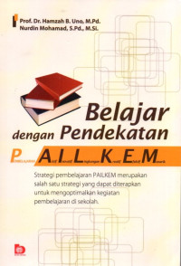 Belajar Dengan Pendekatan Palikem: Pembelajaran Aktif Inovatif Lingkungan Kreatif Efektif Menarik