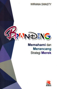 Branding: Memahami dan Merancang Strategi Merek